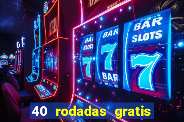 40 rodadas gratis jon bet